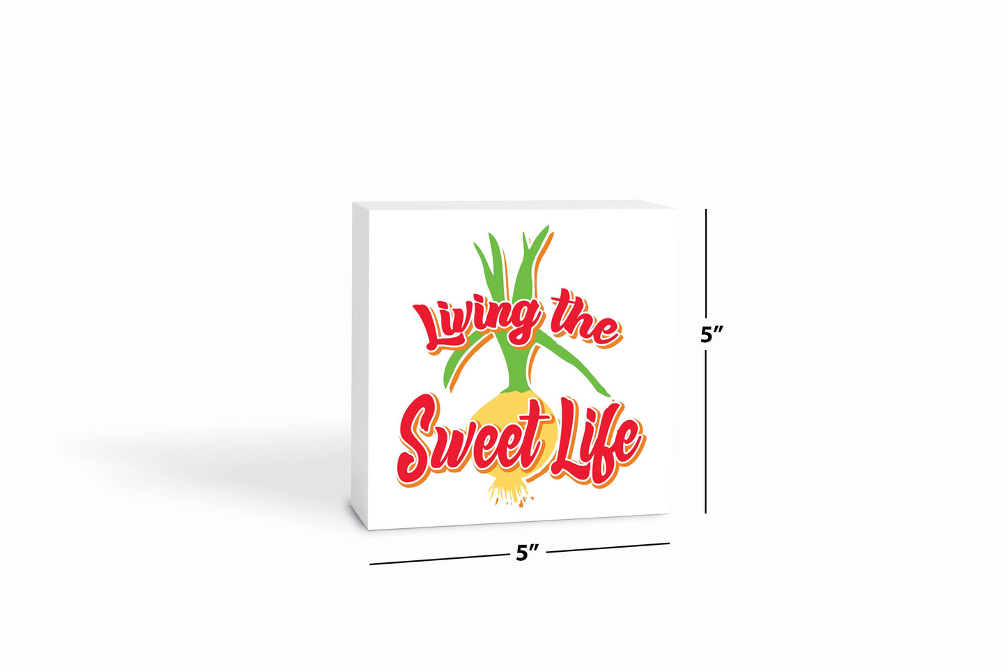 Living The Sweet Life Onion