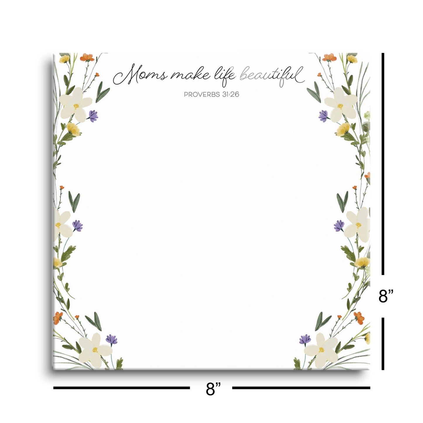 Moms Make Life Beautiful White Floral Edges