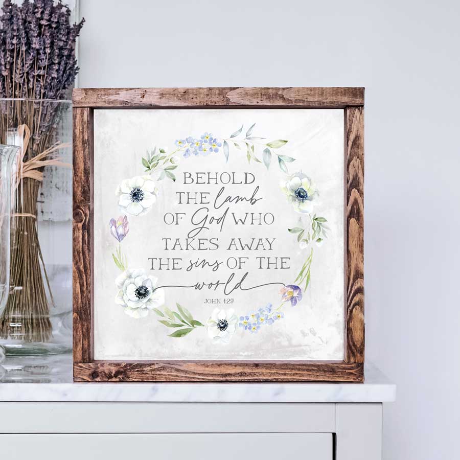 Behold the Lamb of God 13x13 Wood-Framed Sign