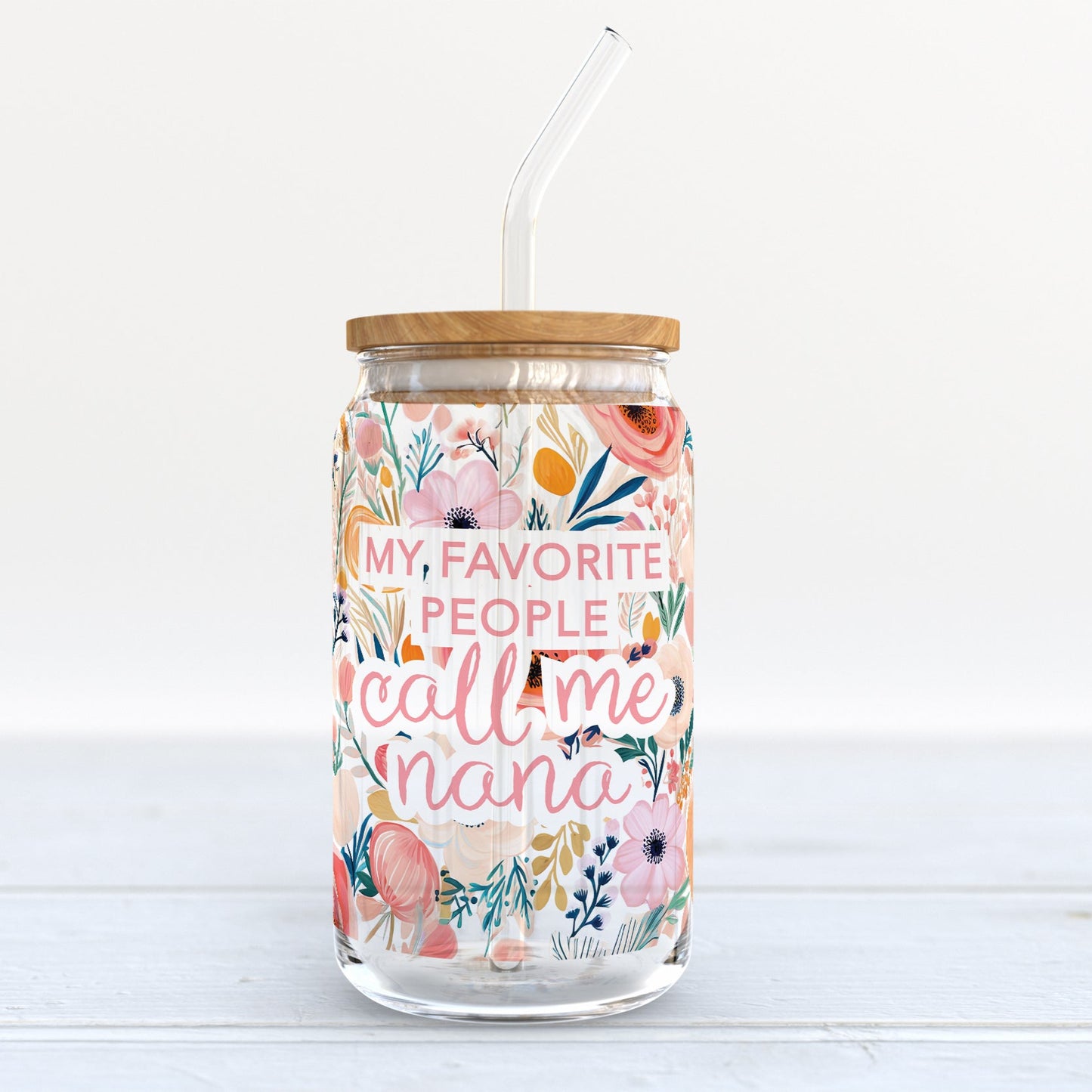 16oz Glass Cup - My Favorite People Call me Nana