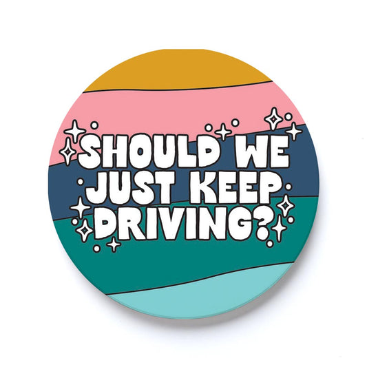 Car Coaster-Should We Just Keep Driving? -0