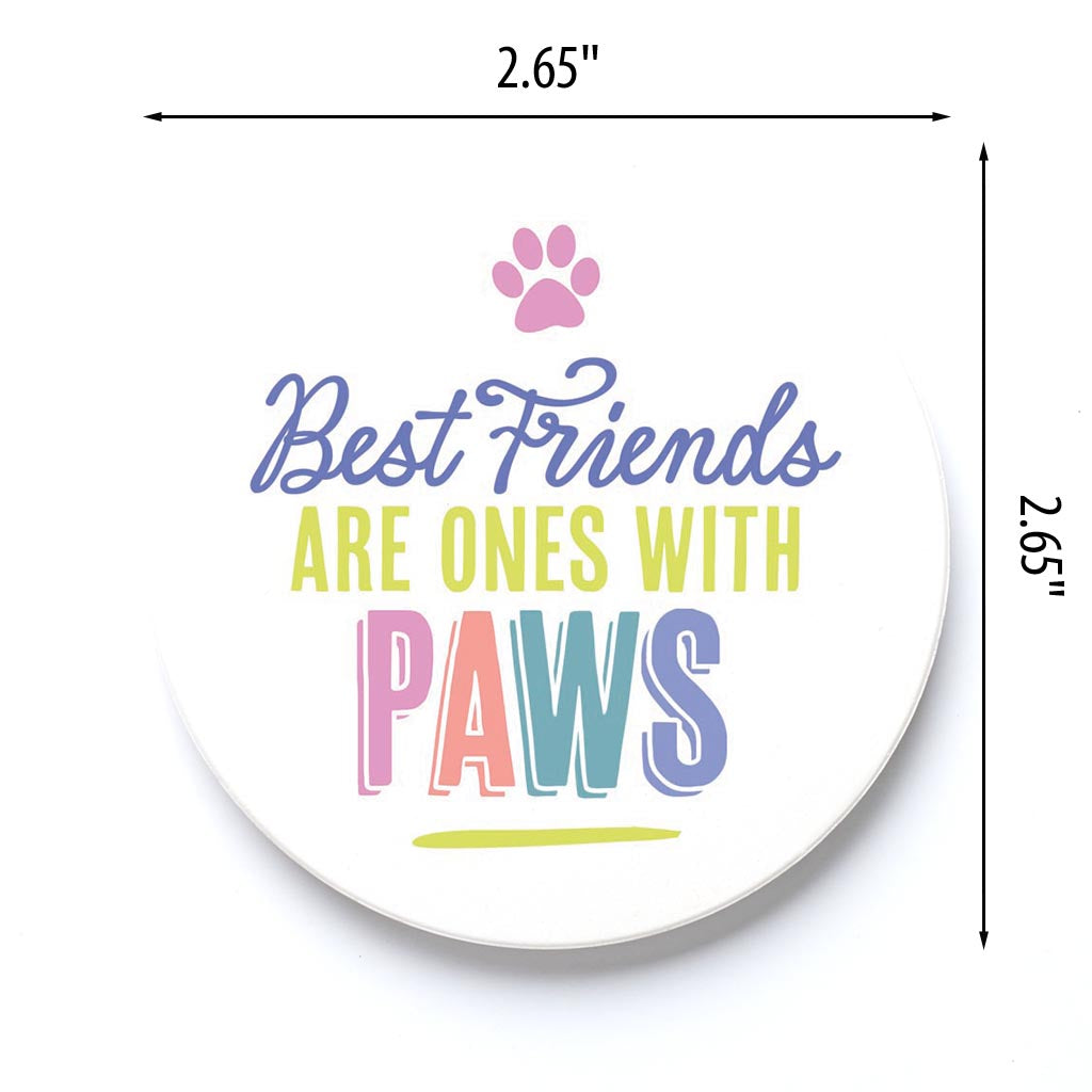 Car Coaster-Best Friends Are Ones With Paws -3