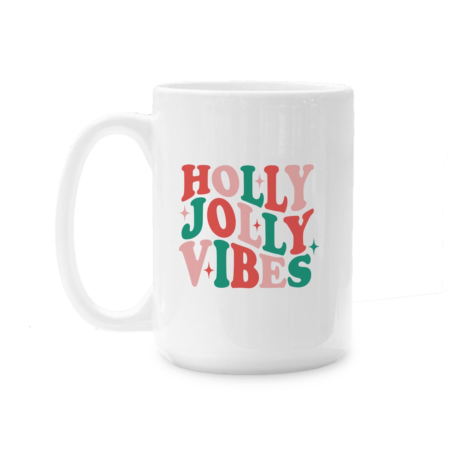 15oz Coffee Mug White-Holly Jolly Vibes