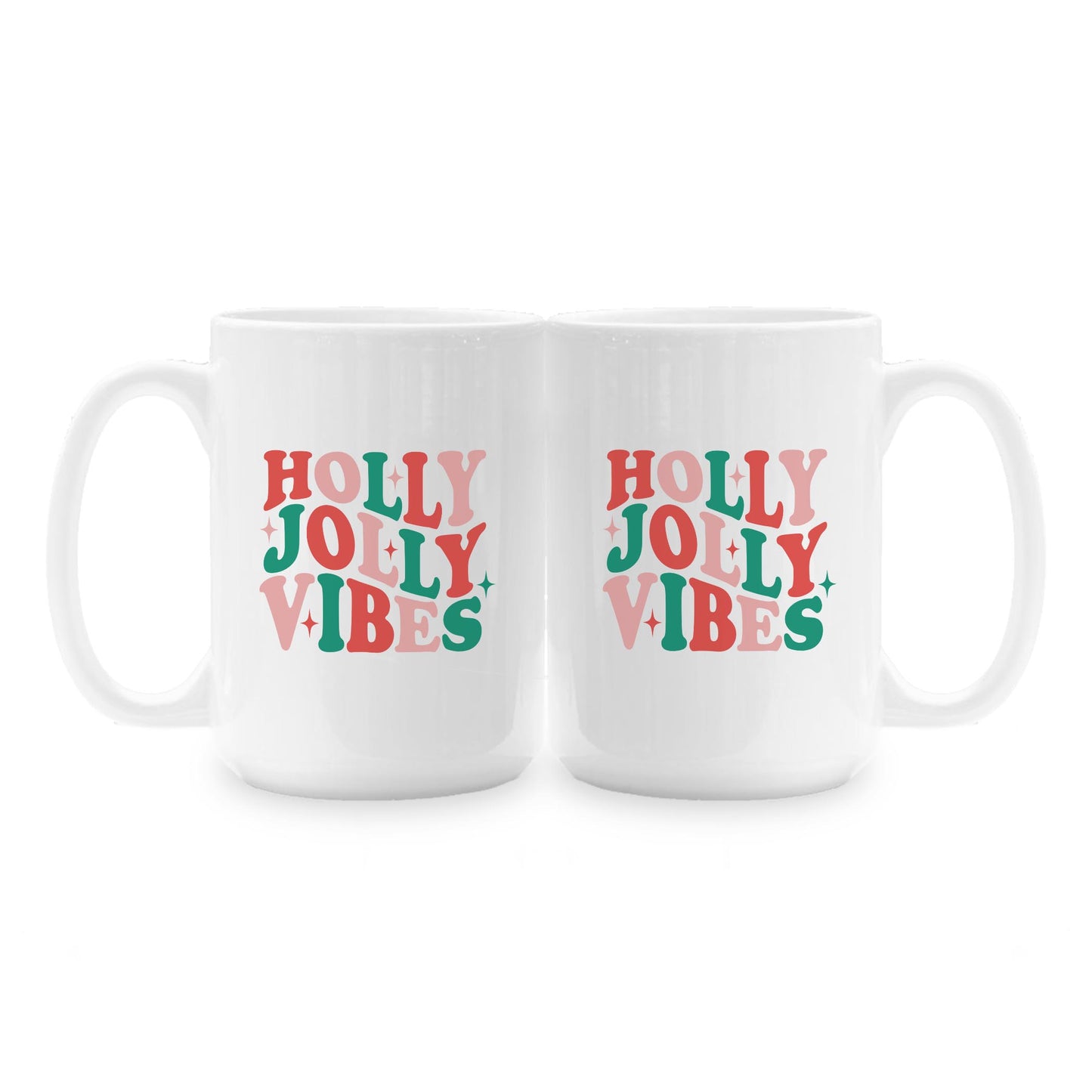 15oz Coffee Mug White-Holly Jolly Vibes