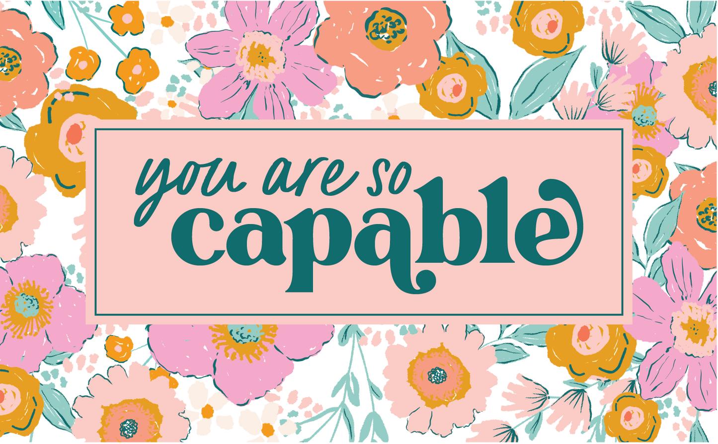 Kalia Floral Desk Sign - You Are So Capable