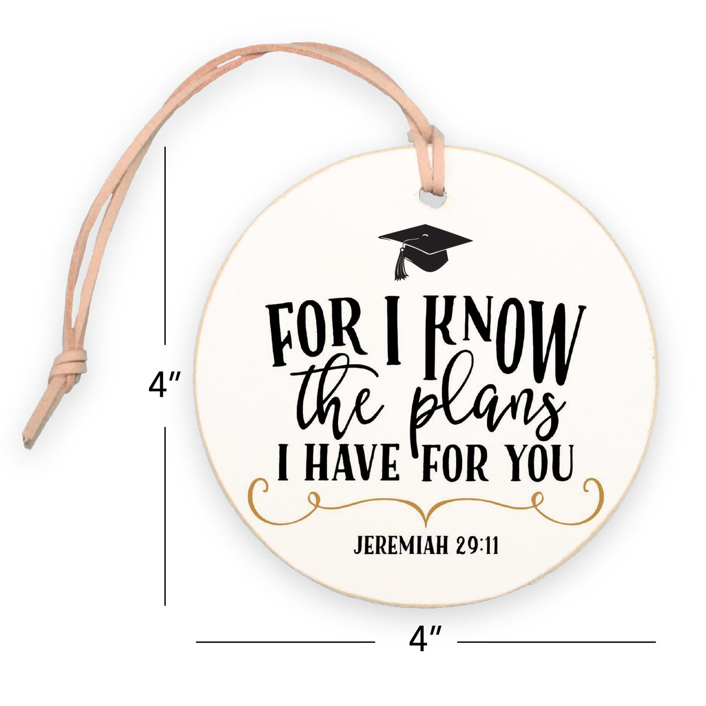 4" Round Ornament-For I Know The Plans Gradutation Cap -7