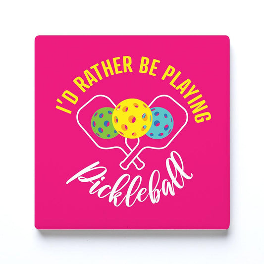 Ceramic Square Coaster-I'd Rather Be Playing Pickleball -0