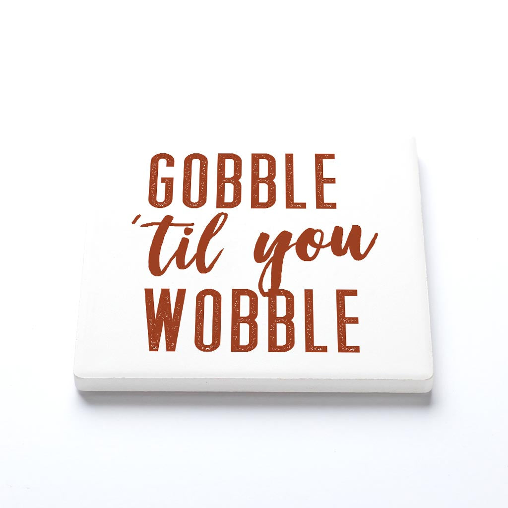Ceramic Square Coaster-Gobble Til You Wobble