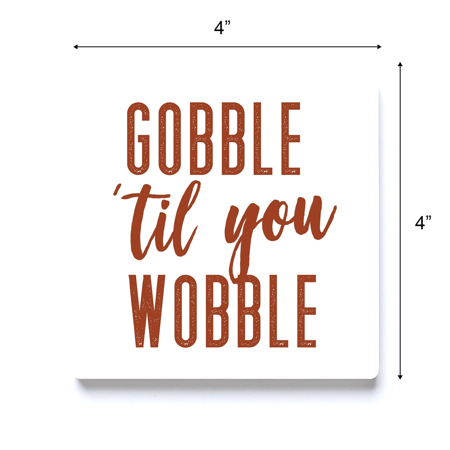 Ceramic Square Coaster-Gobble Til You Wobble