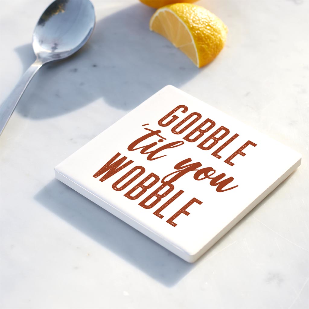 Ceramic Square Coaster-Gobble Til You Wobble