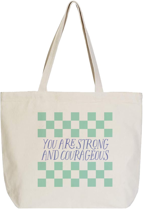 Canvas Tote Bag - Strong & Courageous
