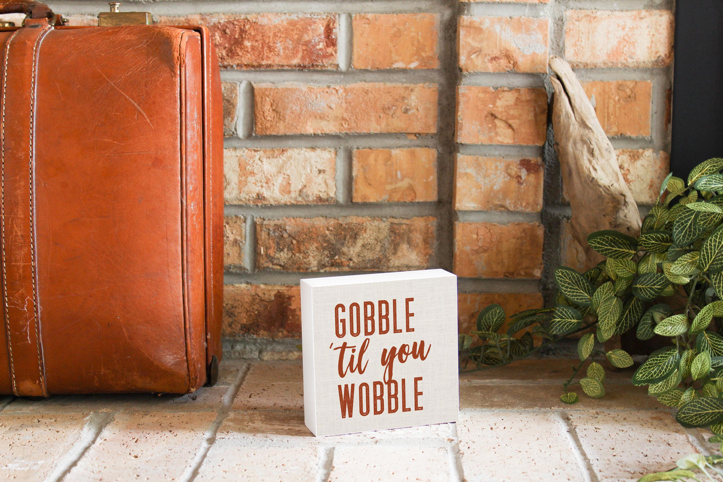 5x5 Wood Block-Gobble Til You Wobble Canvas