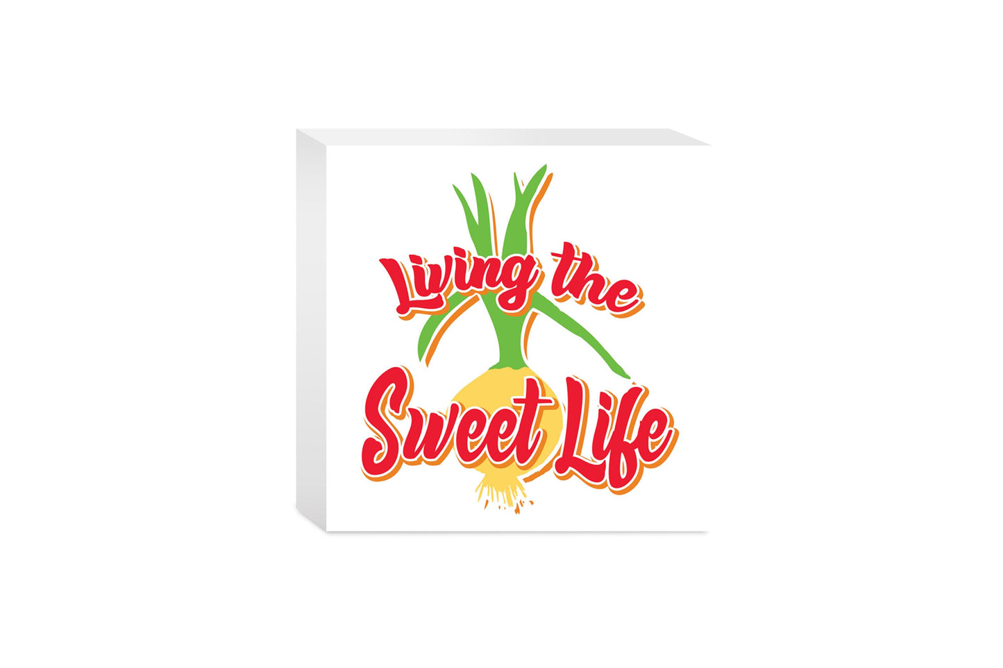 Living The Sweet Life Onion