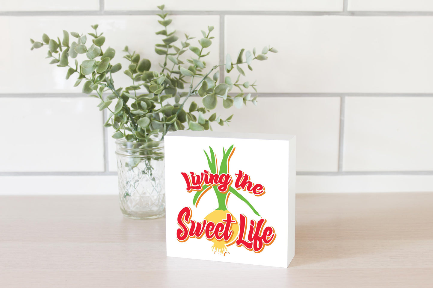 Living The Sweet Life Onion