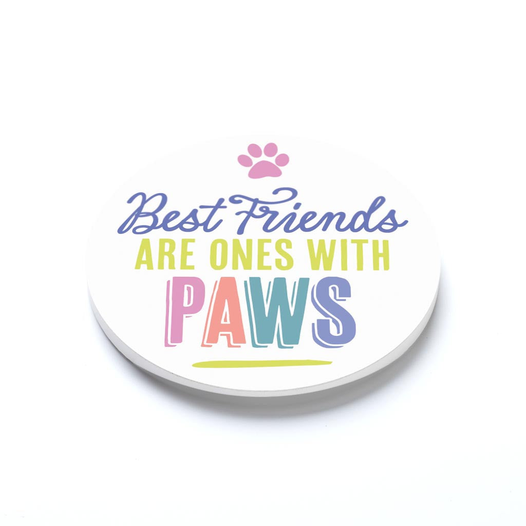 Best Friends Are Ones With Paws