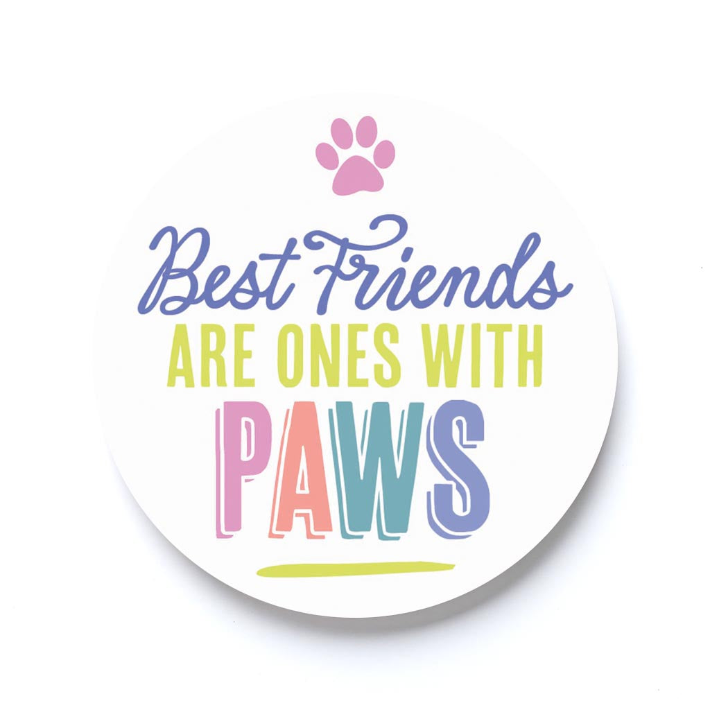 Best Friends Are Ones With Paws