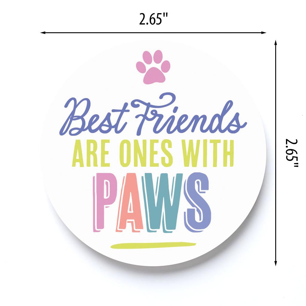 Best Friends Are Ones With Paws