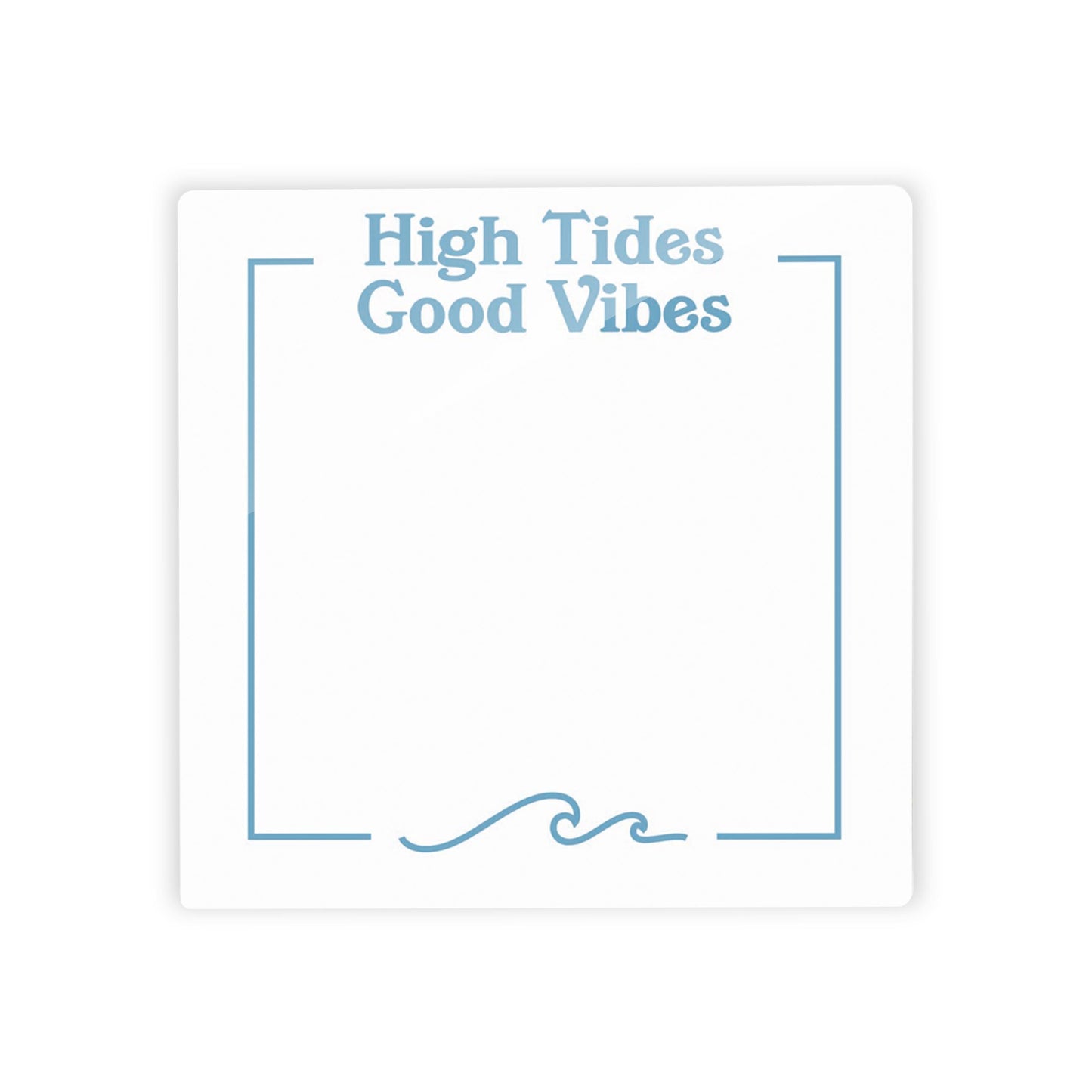 Coastal High Tides Good Vibes Notes | 4x4