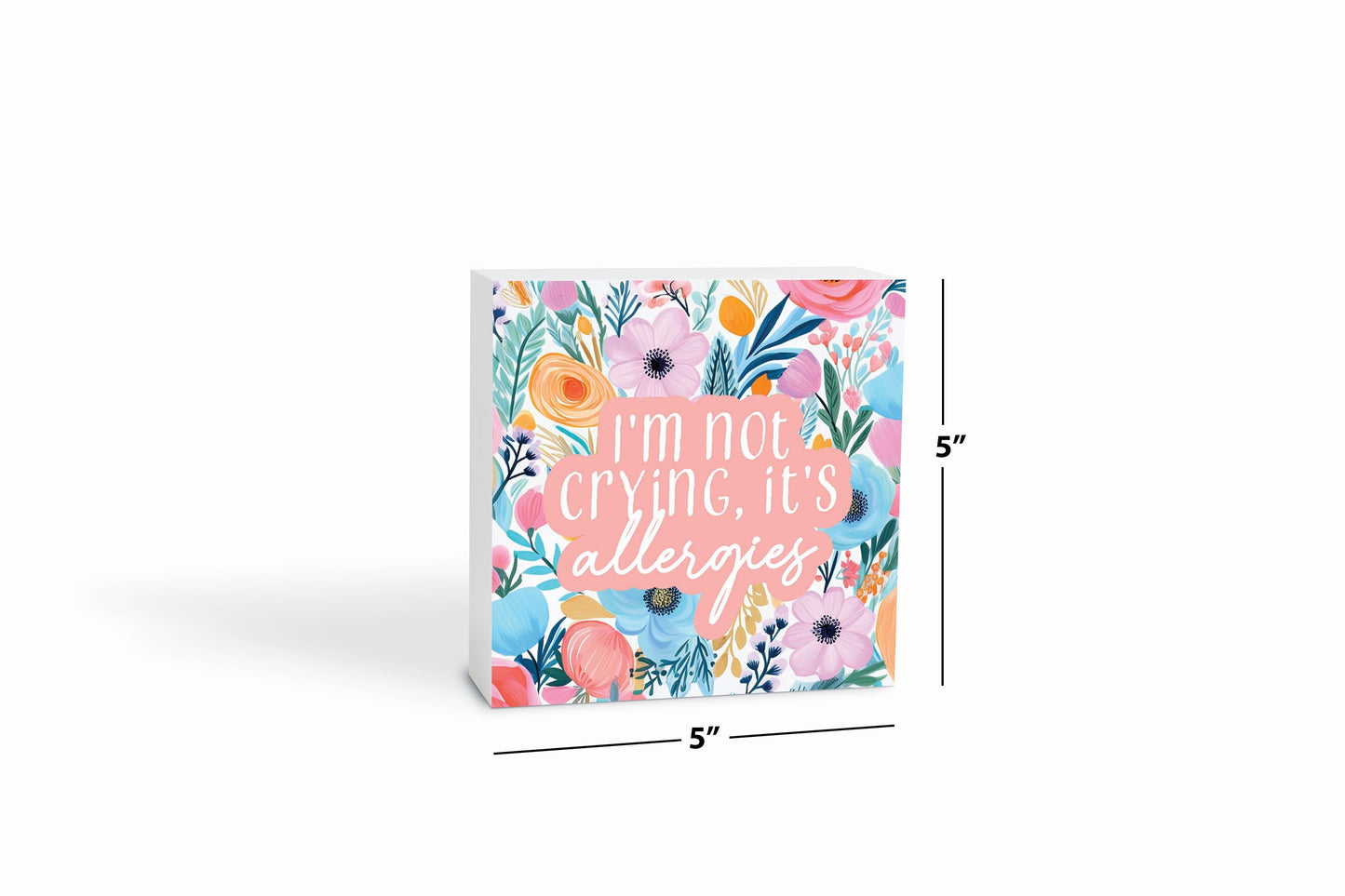 Spring Pastel I'm Not Crying, It's Allergies | 5x5
