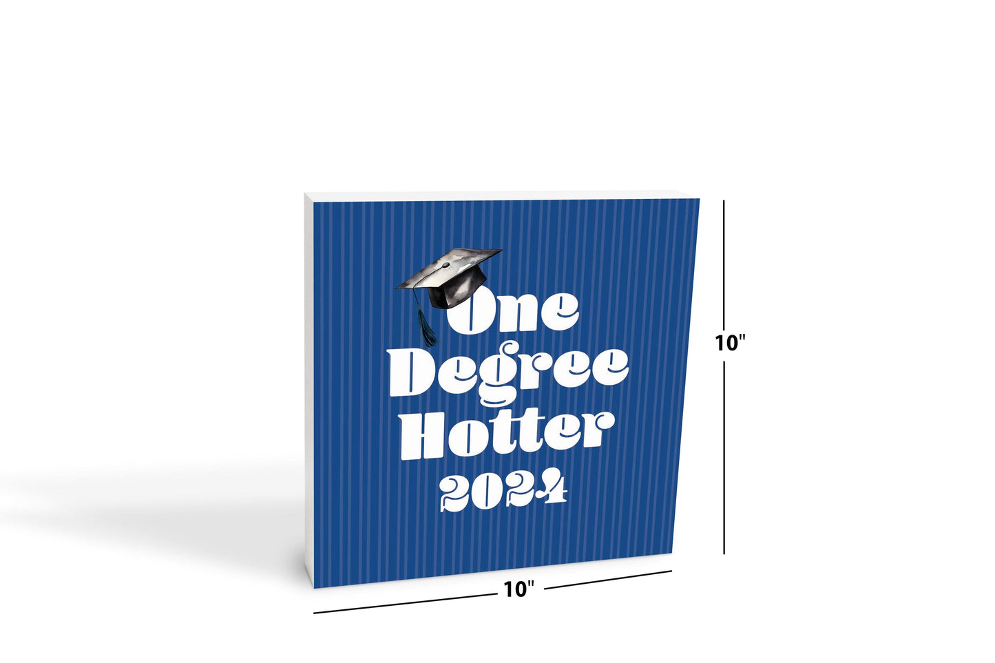 Graduation 2024 One Degree Hotter Blue Stripe | 10x10