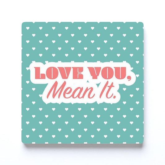 Valentine's Day Love You Mean It | 4x4