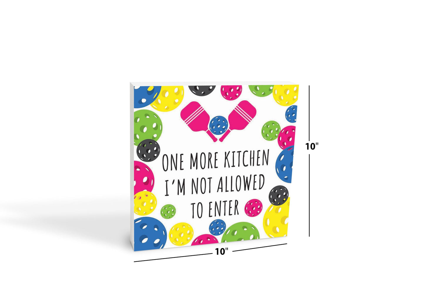 Neon Pickleball Kitchen I'm Not Allowed | 10x10