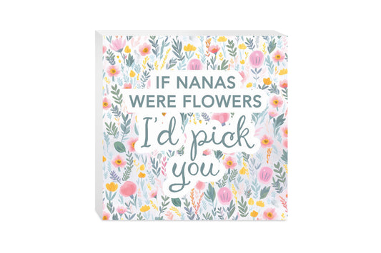 Mother's Day If Nanas Were Flowers | 10x10