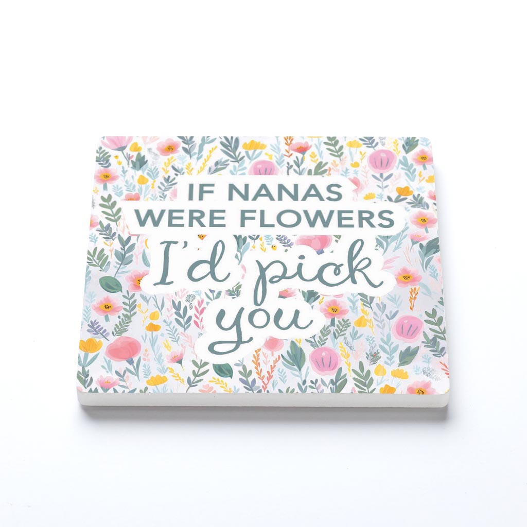Mother's Day If Nanas Were Flowers | 4x4