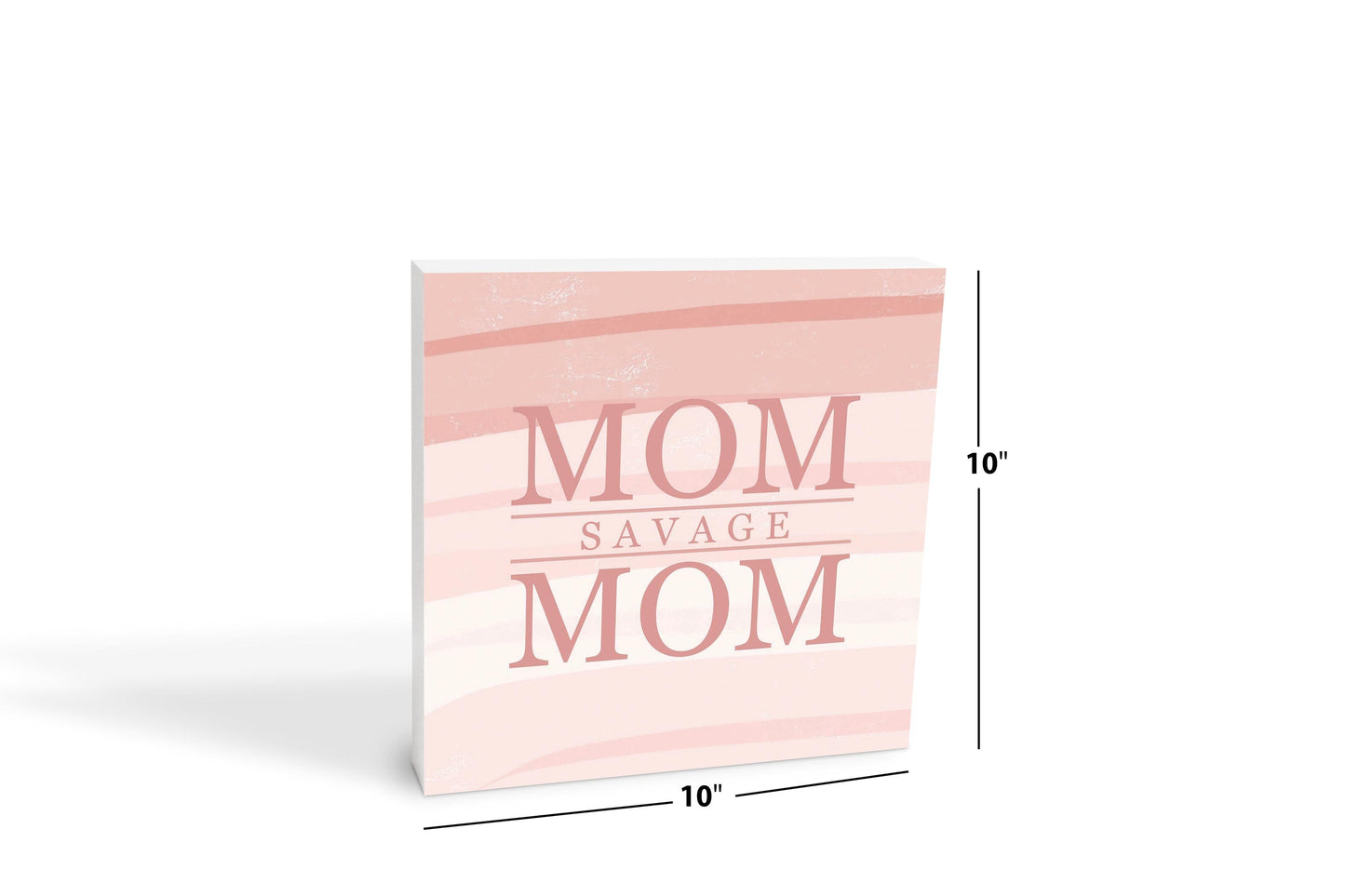 Mother's Day Mom Savage Mom | 10x10
