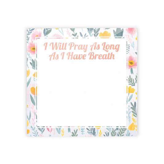 Mother's Day Floral I Will Pray | 4x4