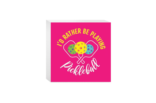 Neon Pickleball I'd Rather Be Playing Pickleball | 5x5