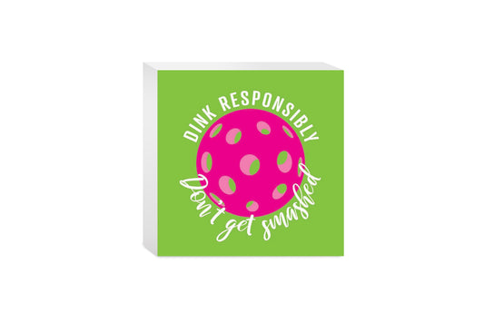 Neon Pickleball Dink Responsibly Green | 5x5