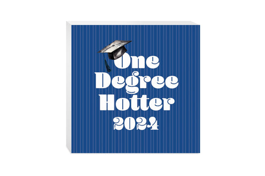Graduation 2024 One Degree Hotter Blue Stripe | 10x10