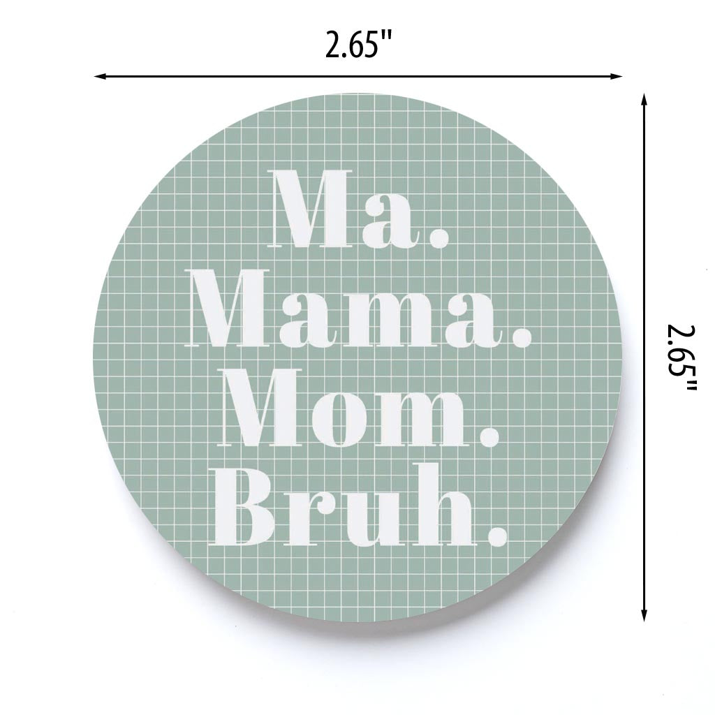 Mother's Day Ma Mama Mom Bruh | 2.65x2.65