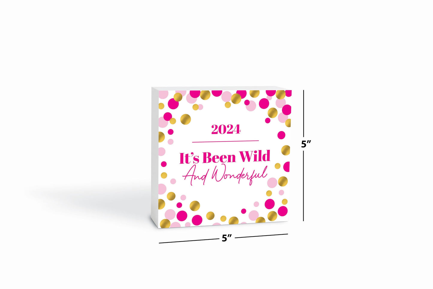 Graduation 2024 It's Been Wild Pink Confetti | 5x5