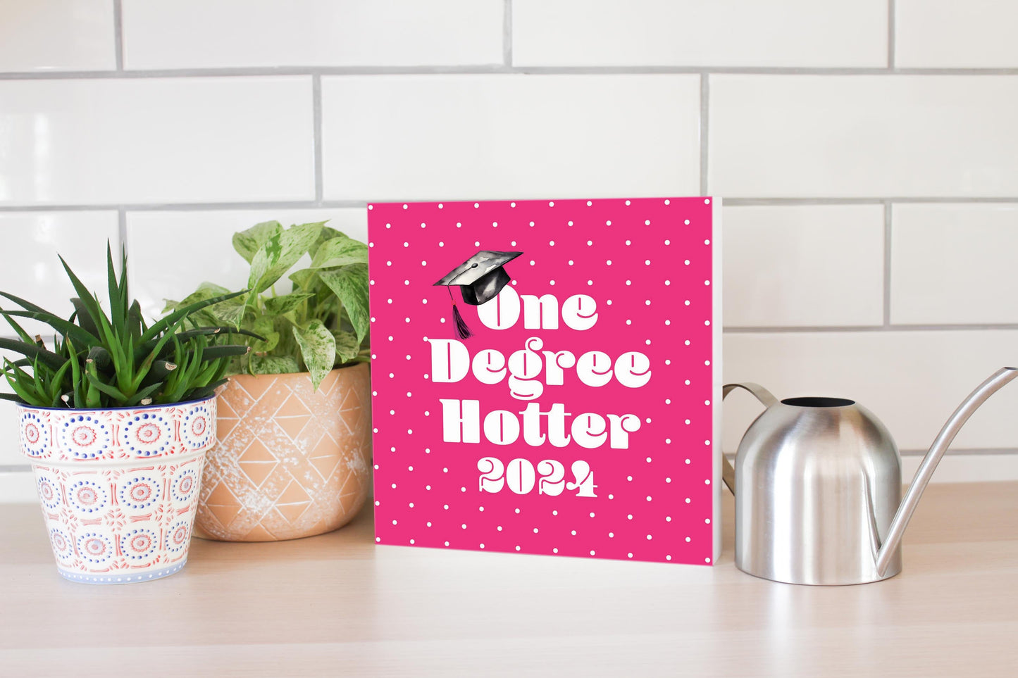 Graduation 2024 One Degree Hotter Pink Polka Dot | 10x10
