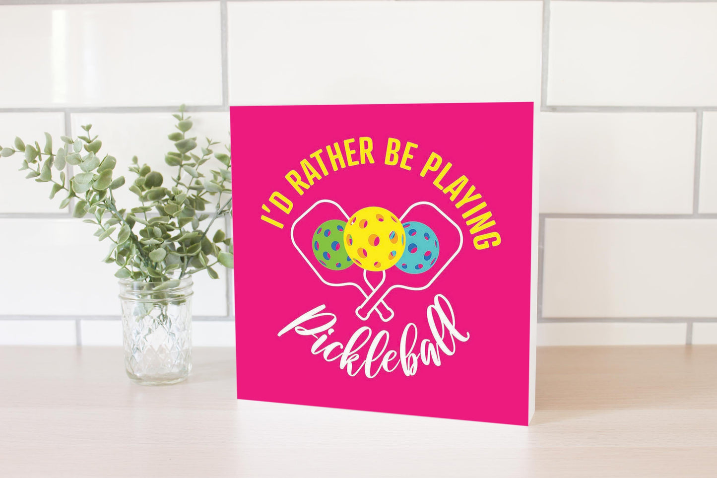 Neon Pickleball I'd Rather Be Playing Pickleball | 10x10