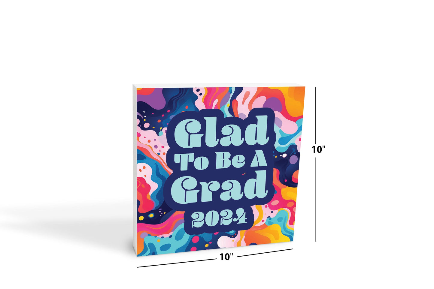 Graduation 2024 Glad To Be A Grad Abstract Fluid | 10x10