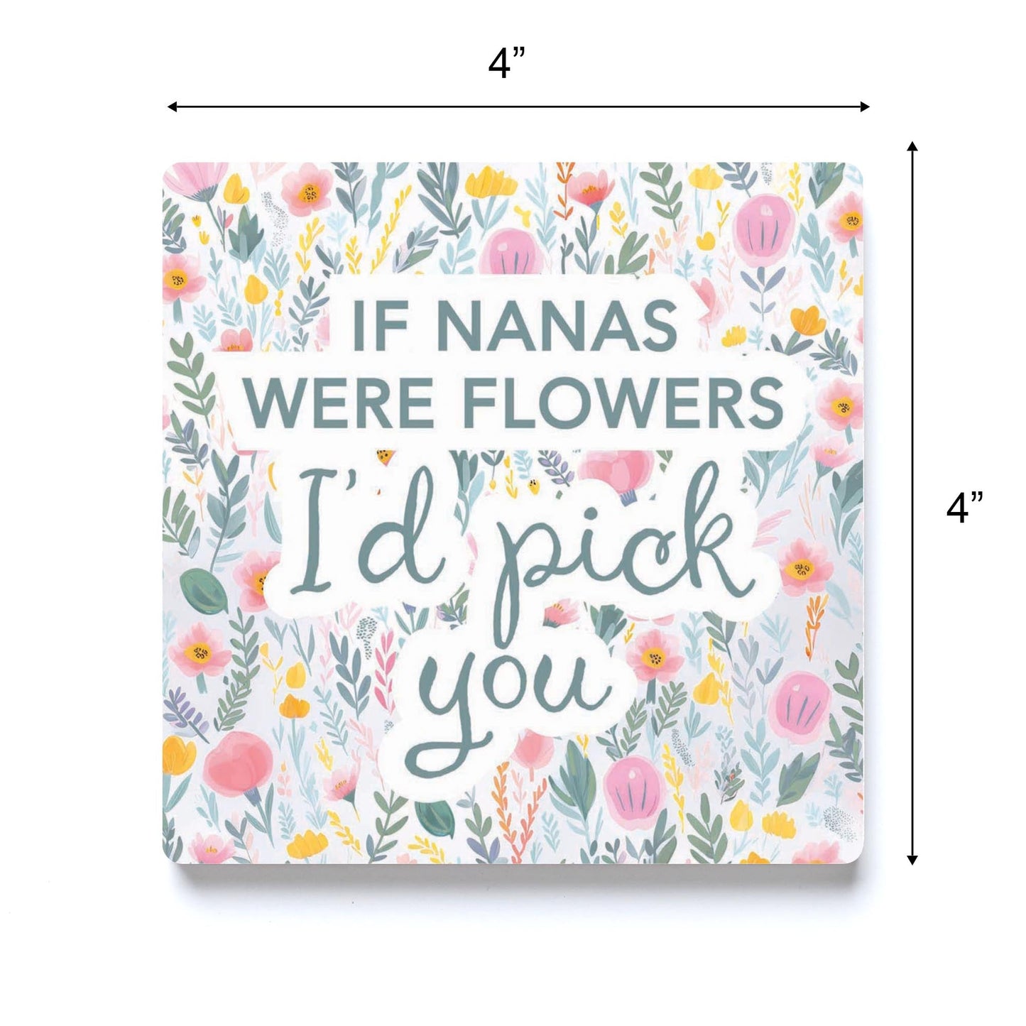 Mother's Day If Nanas Were Flowers | 4x4
