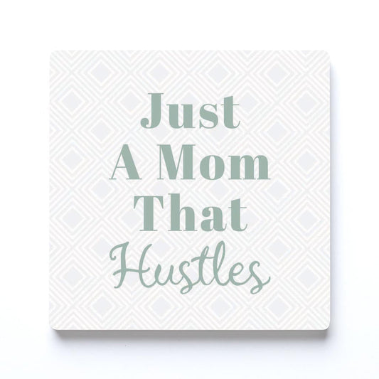 Mother's Day Just A Mom That Hustles | 4x4