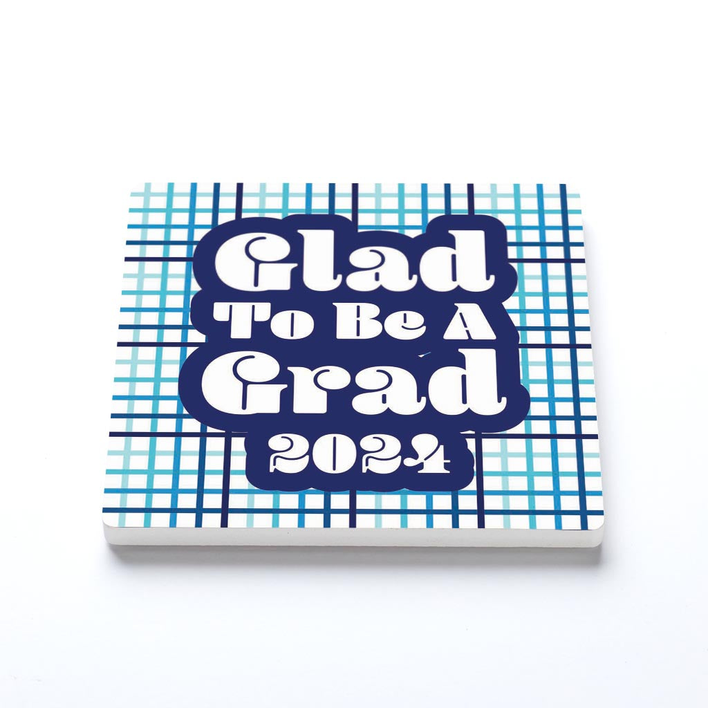 Graduation 2024 Glad To Be A Grad Blue Grid | 4x4