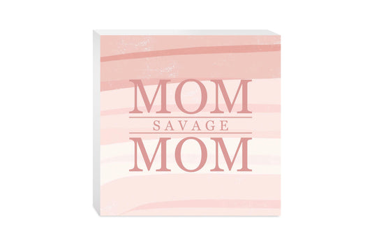 Mother's Day Mom Savage Mom | 10x10
