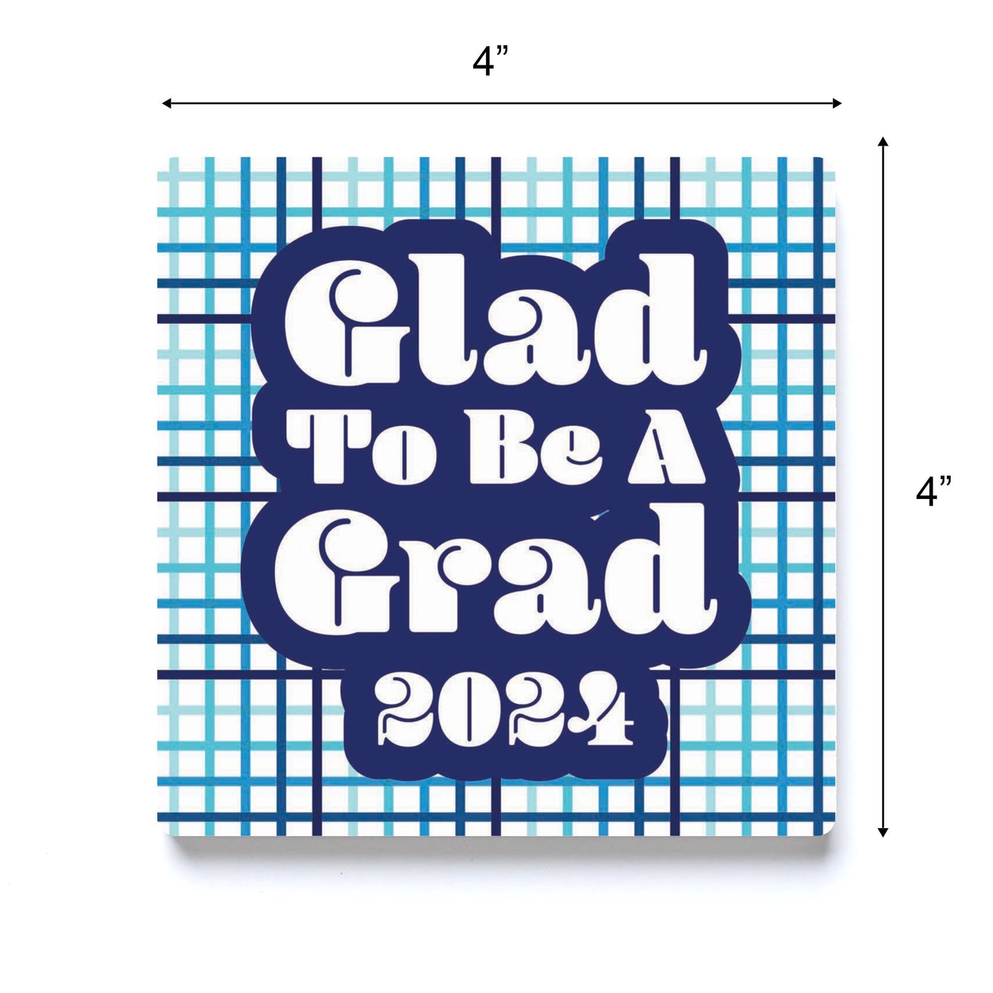Graduation 2024 Glad To Be A Grad Blue Grid | 4x4