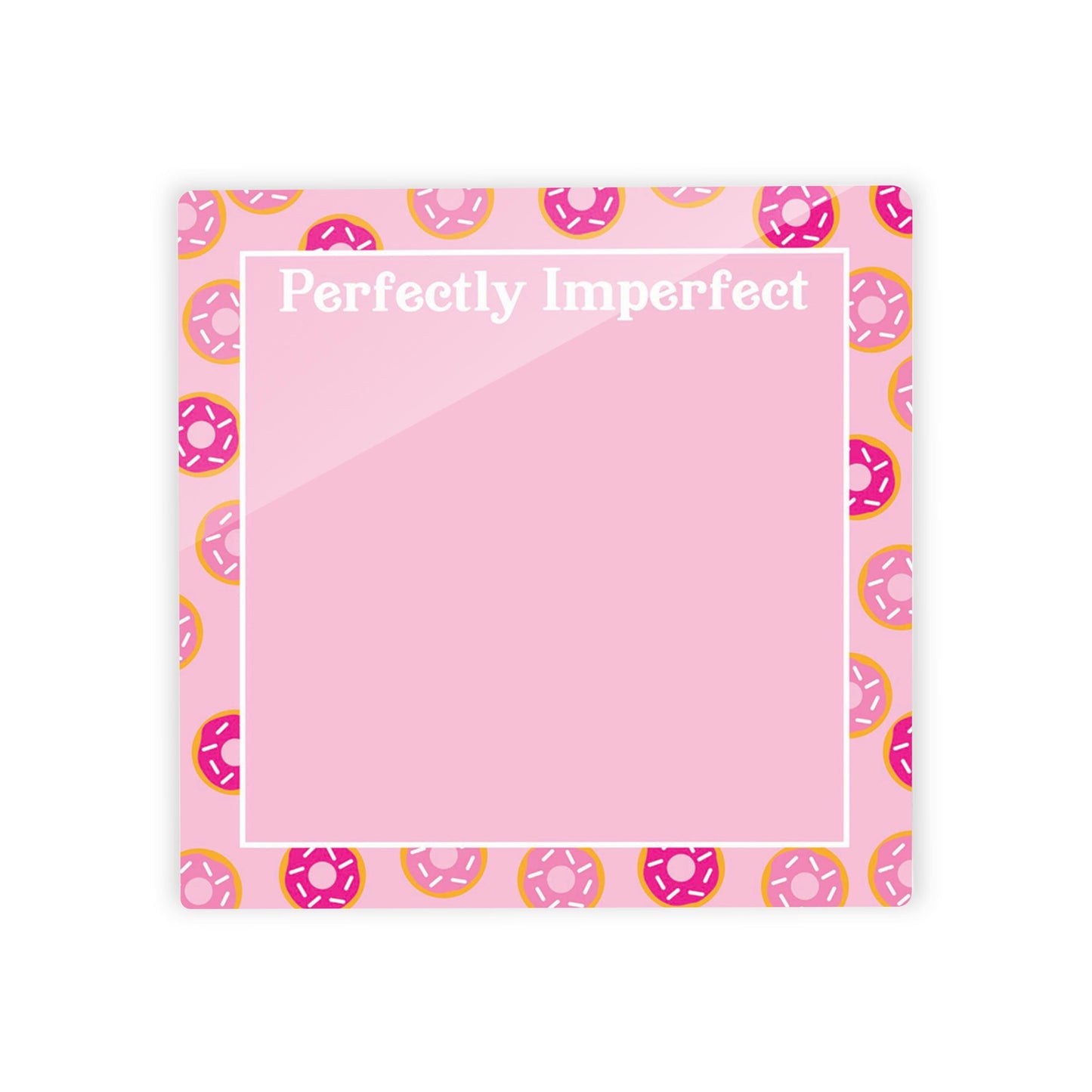 Pink Dream Donuts Perfectly Imperfect | 4x4