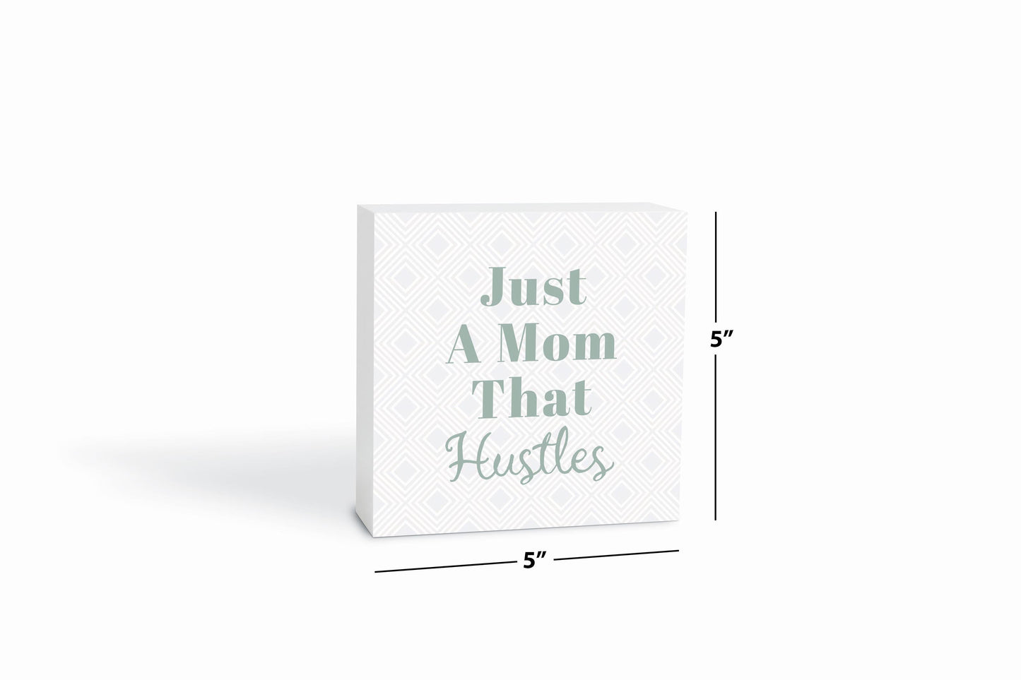 Mother's Day Just A Mom That Hustles | 5x5