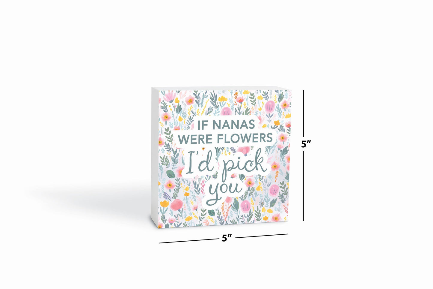 Mother's Day If Nanas Were Flowers | 5x5