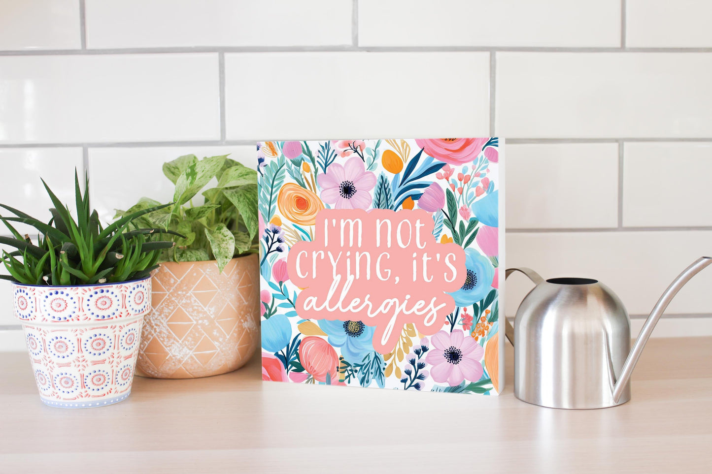 Spring Pastel I'm Not Crying, It's Allergies | 10x10
