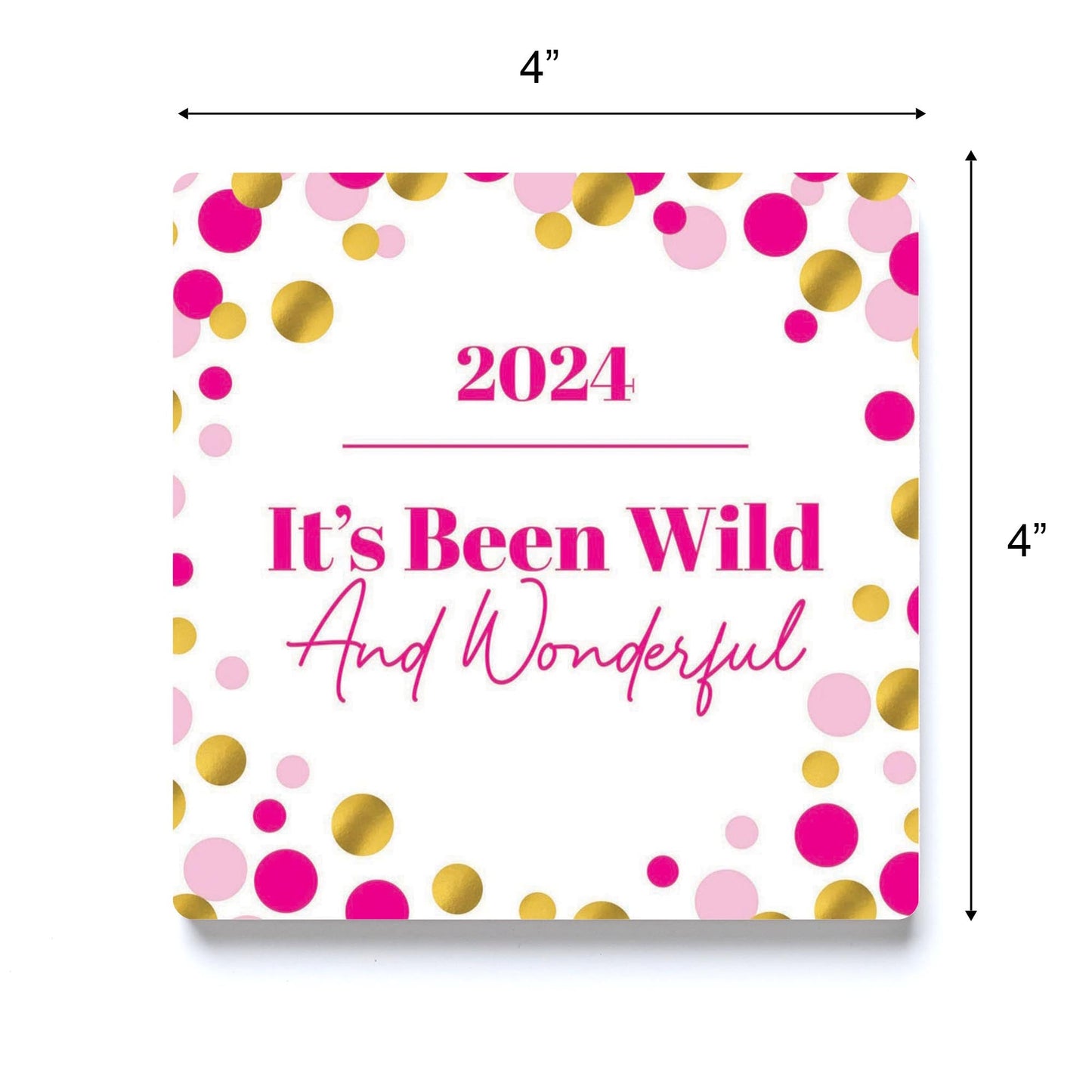 Graduation 2024 It's Been Wild Pink Confetti | 4x4