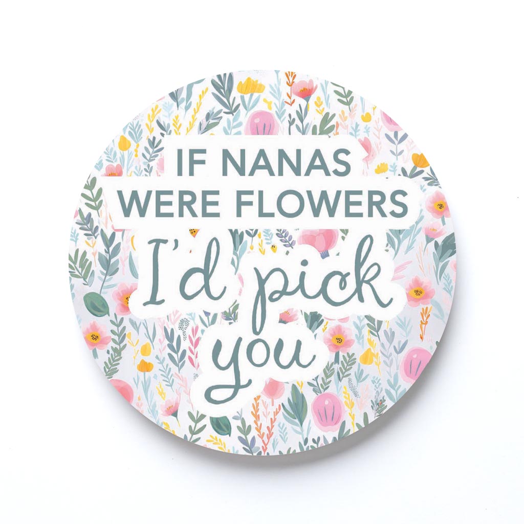 Mother's Day If Nanas Were Flowers | 4x4