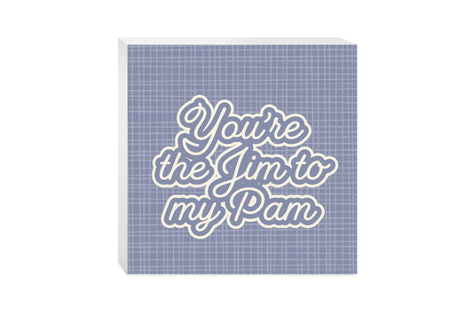 Valentine's Day You're The Jim To My Pam | 10x10
